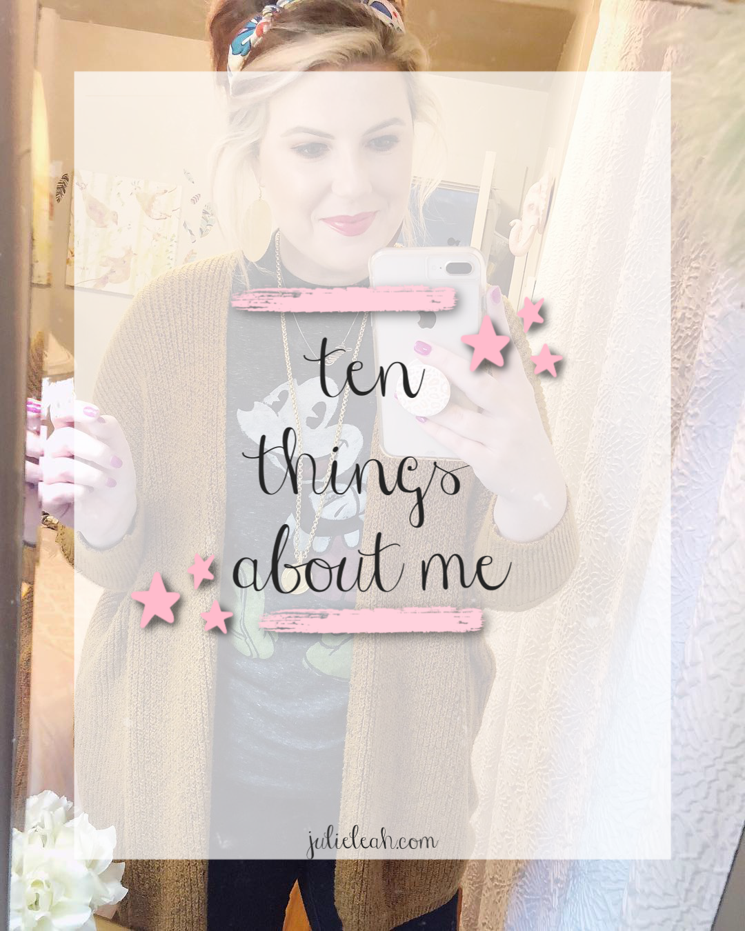 Julie Leah Blog Ten Things About Me