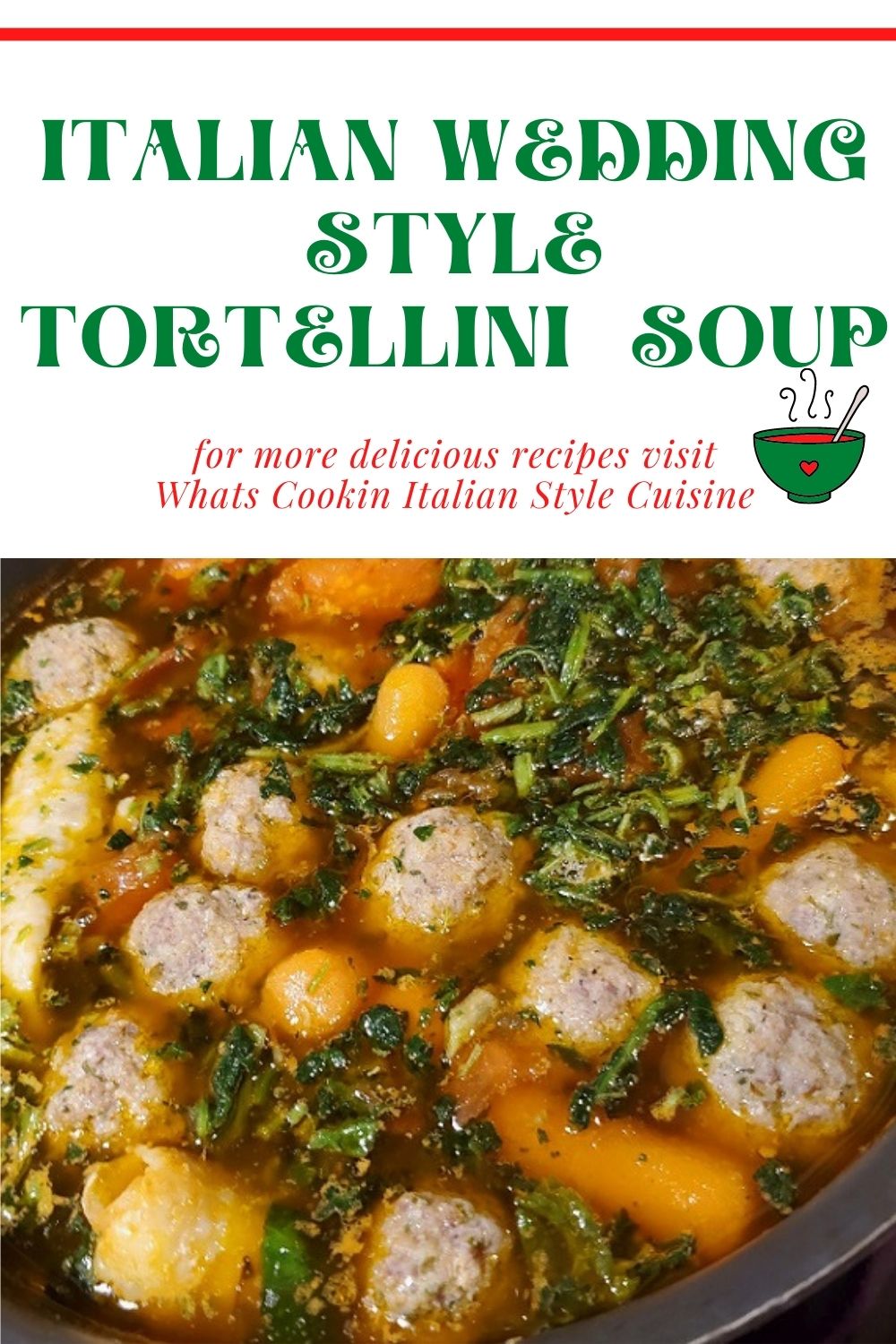 Italian Wedding Style Tortellini Soup | What's Cookin' Italian Style ...