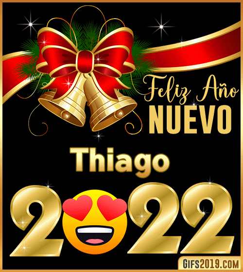 Te deseo Feliz año nuevo 2022 Thiago Te deseo Feliz año nuevo 2022 Thiago