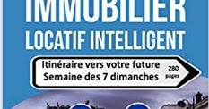 l'investissement immobilier locatif intelligent itinéraire vers votre future semaine des 7 dimanches