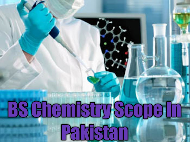 BS Chemistry Scope In Pakistan