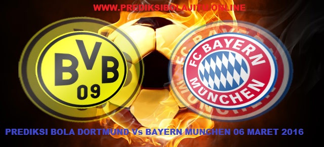 Prediksi Dortmund Vs Bayern Munchen 06 Maret 2016