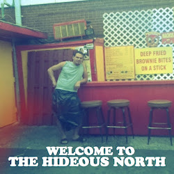 WELCOME TO THE HIDEOUS NORTH