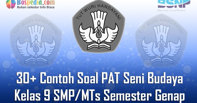 Lengkap 30 Contoh Soal Pat Seni Budaya Kelas 9 Smp Mts Semester Genap Terbaru Bospedia