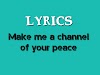 Make me a channel of your peace - Lyrics