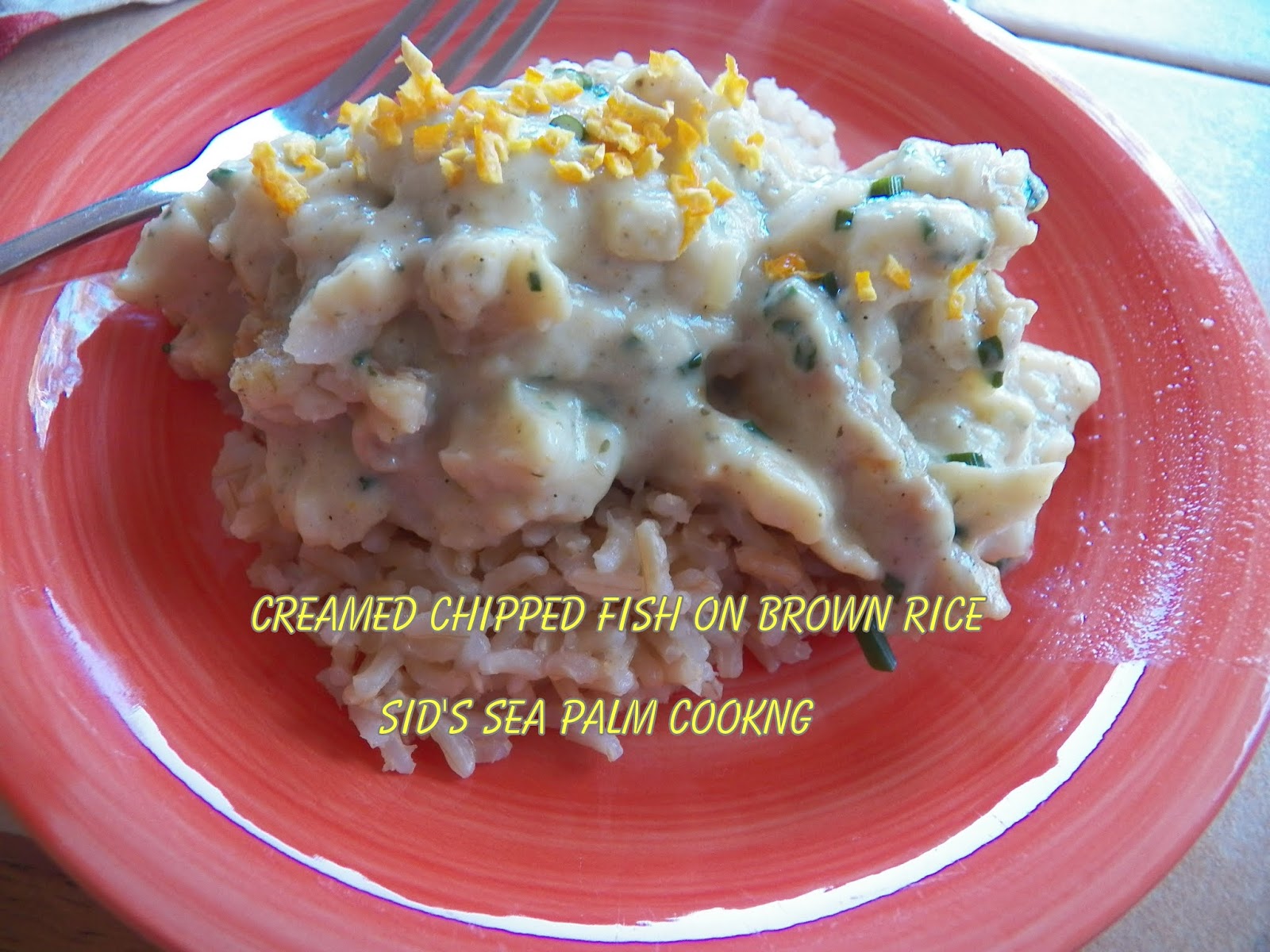 Creamed Chipped Leftover Fish on rice Sid's Sea Palm Cooking
