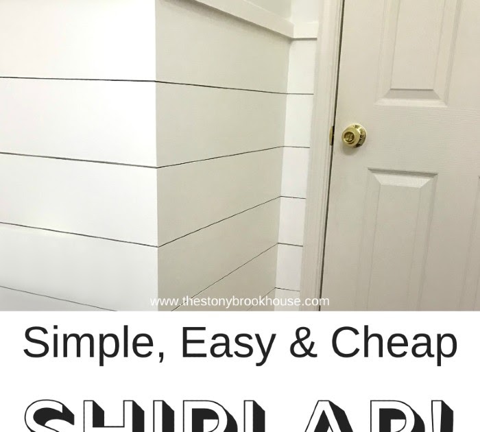 Simple, Easy & Cheap Shiplap The Stonybrook House