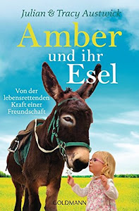 Amber und ihr Esel: Von der lebensrettenden Kraft einer Freundschaft