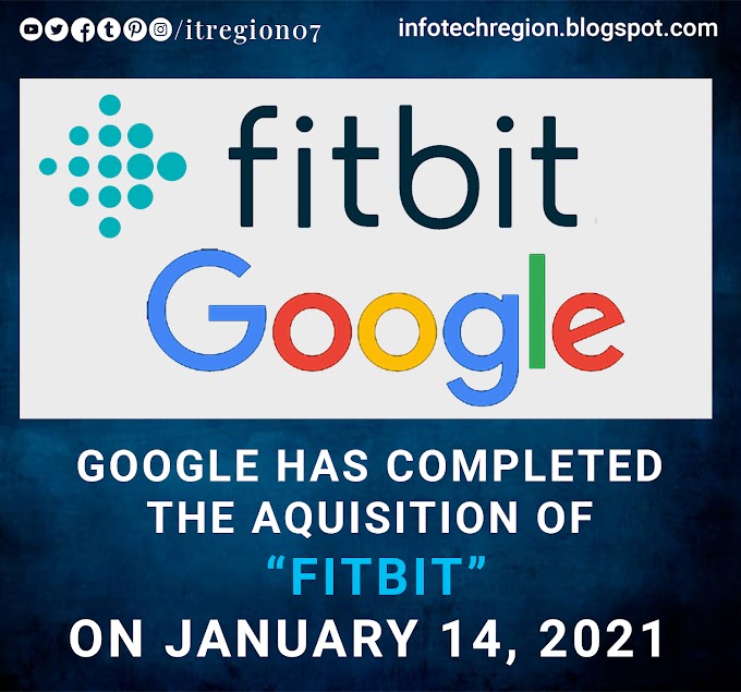 The acquisition of FITBIT is completed by GOOGLE 