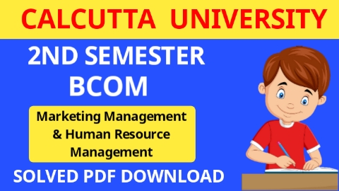 Download CU B.COM 2nd Semester Marketing Management and Human Resource Management 2021 Question Paper With Answer