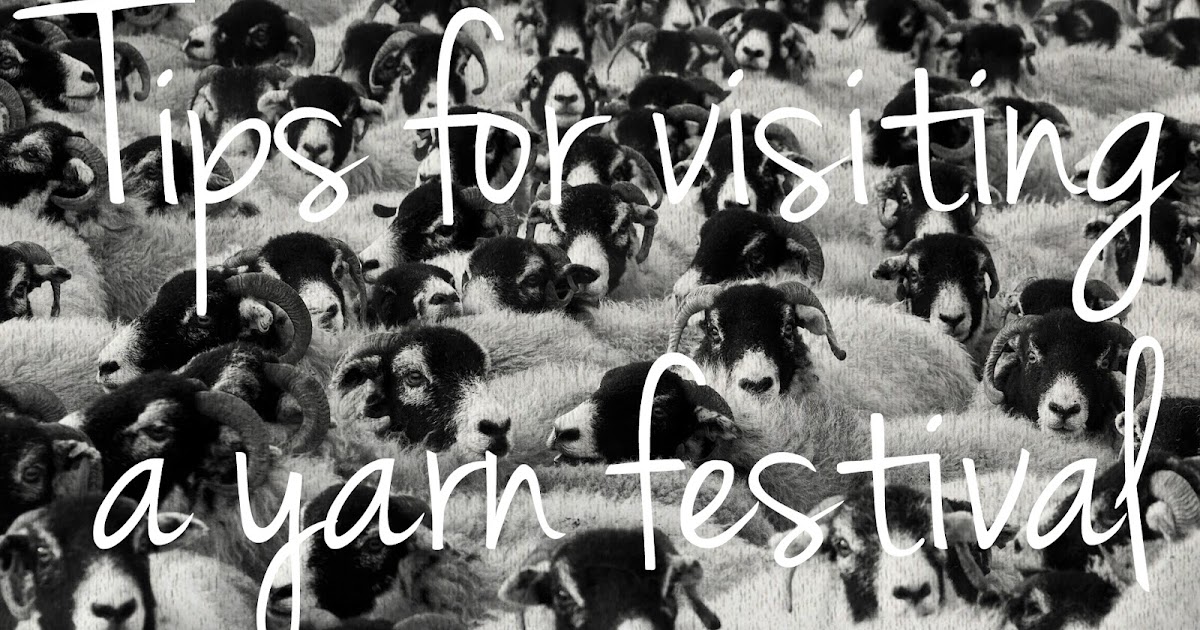 Vikki Bird Designs Top tips for visiting a yarn festival