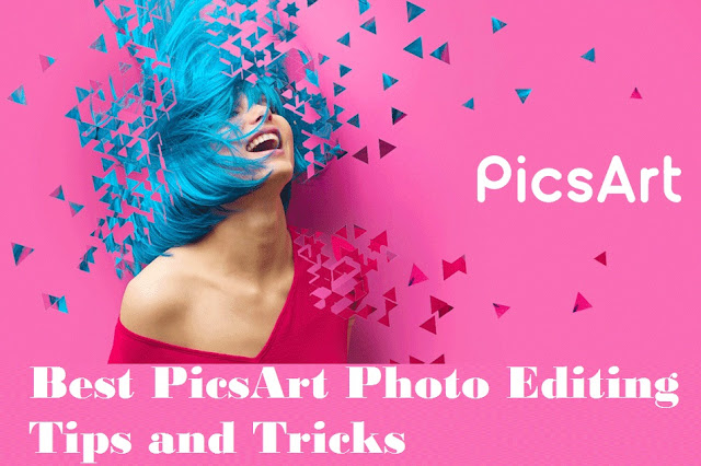 Best PicsArt Photo Editing Tips and Tricks