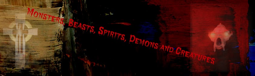 Monsters, Beasts, Spirits, Demons and Creatures