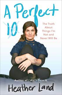 Book Review and GIVEAWAY: A Perfect 10: The Truth About Things I'm Not and Never Will Be, by Heather Land {ends 10/11}