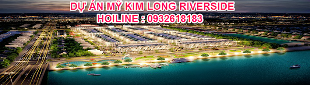 DỰ ÁN MỸ KIM LONG RIVERSIDE