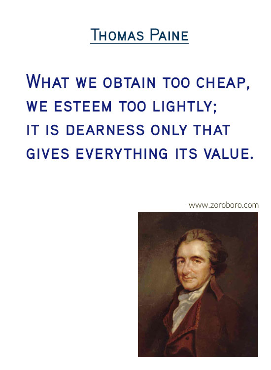 Thomas Paine Quotes. Wisdom Quotes, Freedom Quotes, Liberty Quotes, Equality Quotes, Ethics Quotes, Morality Quotes, Rights Quotes, & Secular Quotes.Thomas Paine Philosophy