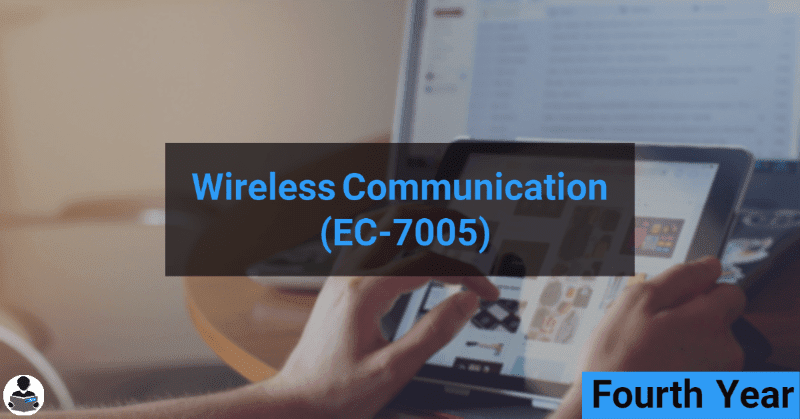 Wireless Communication (EC-7005) RGPV notes CBGS Bachelor of engineering Wireless Communication (EC-7005) RGPV notes CBGS Bachelor of engineering