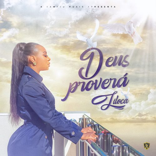 Liloca - Deus Proverá [Bawito Music]