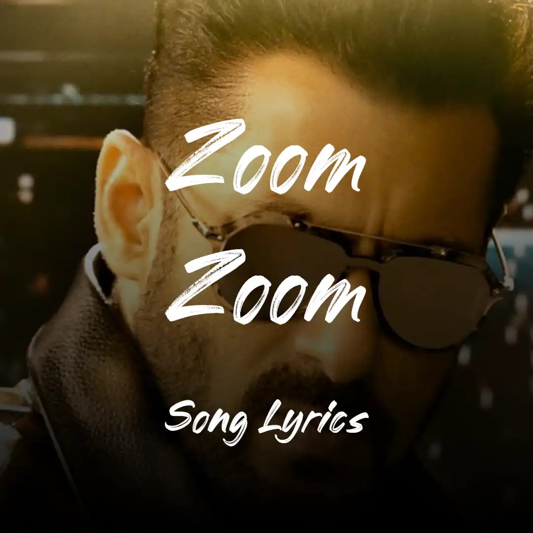 Zoom Zoom Lyrics In English – Radhe