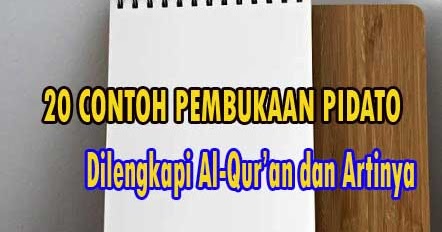 20 Contoh Pembukaan Pidato Bahasa Inggris Beserta Al-Qur'an dan Artinya