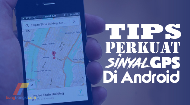 5 Tips Ampuh Perkuat Sinyal GPS pada Ponsel Android 5 Tips Ampuh Perkuat Sinyal GPS pada Ponsel Android
