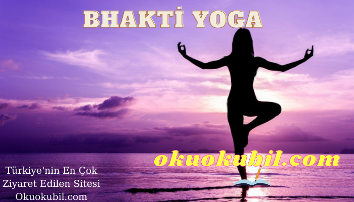 Bhakti Yoganın Faydaları?