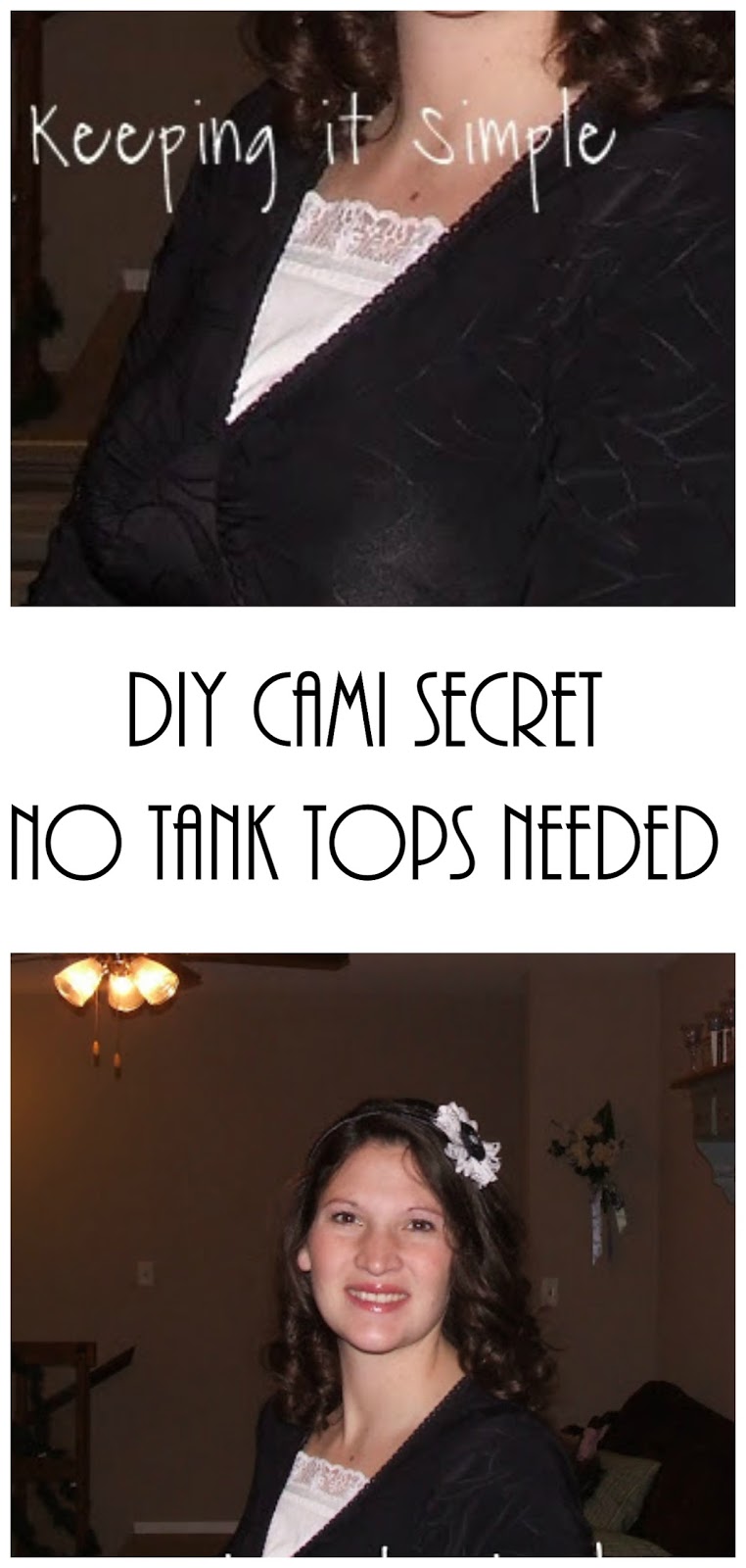 DIY Cami Secret- No More Tank Tops Needed! - Keeping it Simple