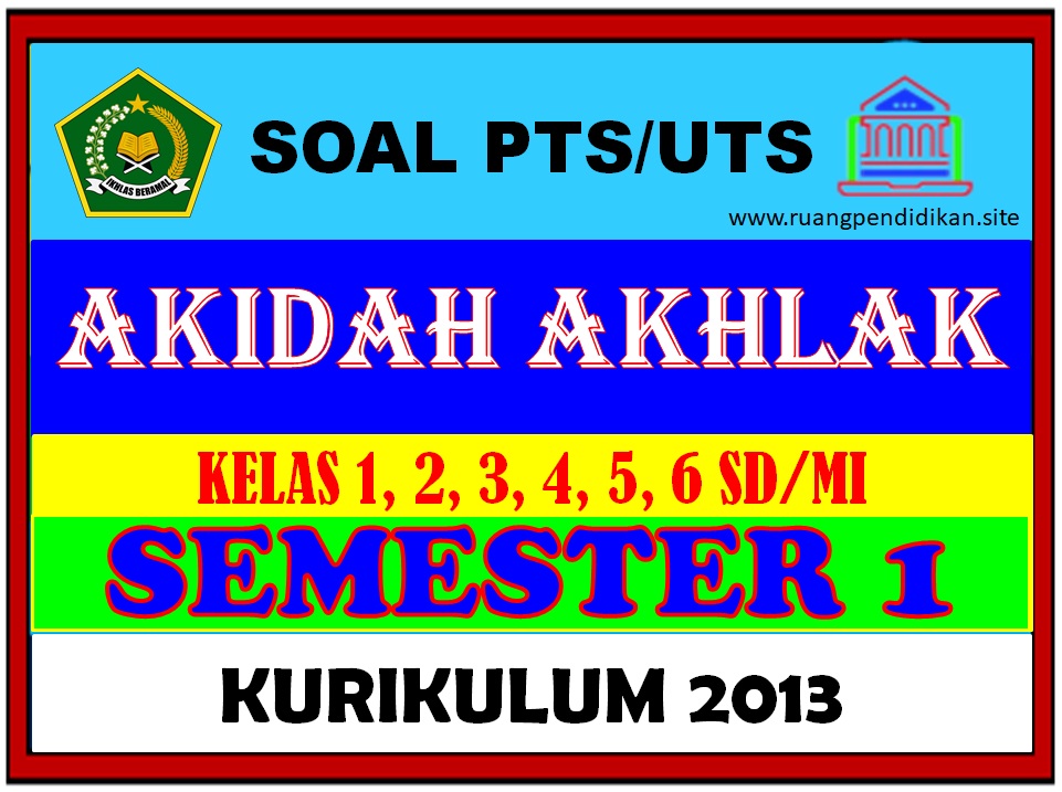 Contoh Soal Ujian Akhir Semester 1 Akidah Akhlak Kls 1