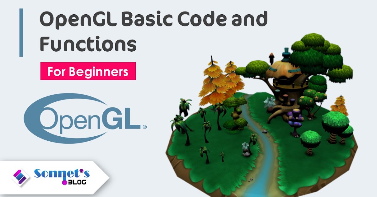 OpenGL Basic Code and Function for Beginners Full Tutorial Series Blog Learn