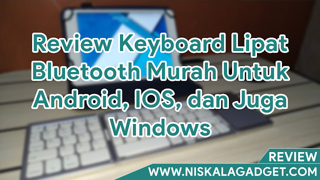 Review Keyboard Lipat Bluetooth Murah Untuk Android, IOS, dan Juga Windows
