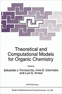 Theoretical and Computational Models for Organic Chemistry Theoretical and Computational Models for Organic Chemistry