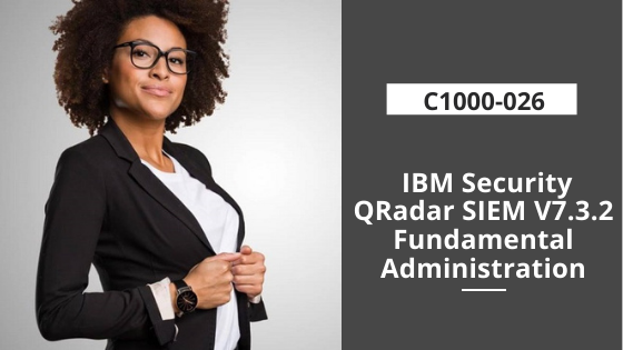 C1000-026: IBM Security QRadar SIEM V7.3.2 Fundamental Administration