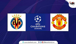 بث مباشر مباراة مانشستر يونايتد وفياريال مباشرة اليوم في دوري ابطال اوروبا