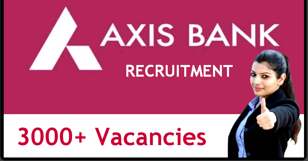 Axis Bank Recruitment 3000 Vacancies Apply Now