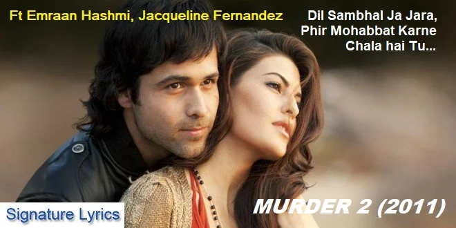 Phir Mohabbat Lyrics | Murder 2 Ft. Emraan Hashmi, Jacqueline Fernandez