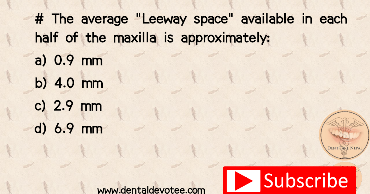 Dentosphere : World of Dentistry: Average Leeway Space