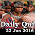 Daily Current Affairs Quiz - 22 Jun 2016