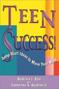 Teen Success! Jump Start Ideas to Move Your Mind