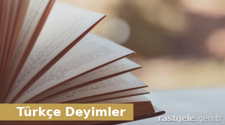 Rastgele Türkçe Deyimler ve Anlamları | Rastgele.gen.tr