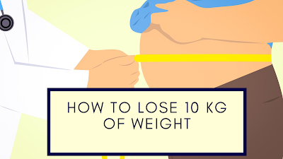 How to lose 10 kg of weight