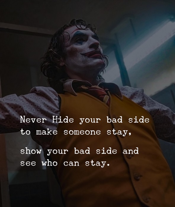 Never hide your bad side to make someone stay - Picture Of The Day