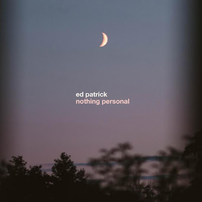 Ed Patrick Shares New Single ‘Nothing Personal’