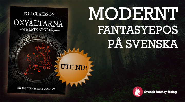 Oxvältarna: Spelets Regler, svensk episk fantasy av Tor Claesson