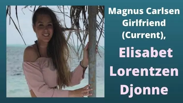 Magnus Carlsen Girlfriend