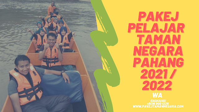 Pakej Pelajar Taman Negara Pahang 2021/2022