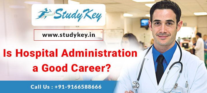 is hospital administration a good career hospital administration