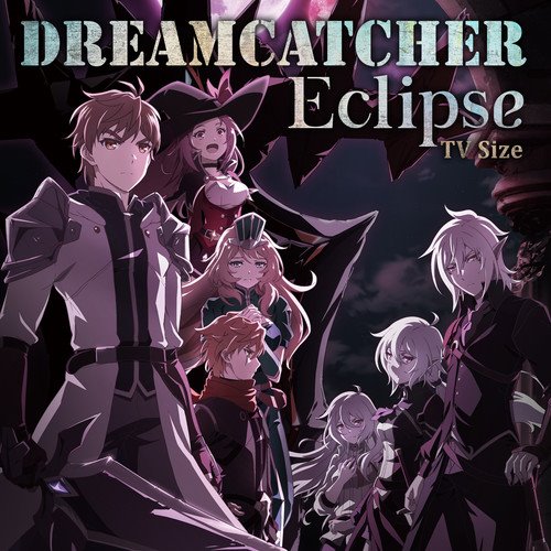 DREAMCATCHER – Eclipse TV Size