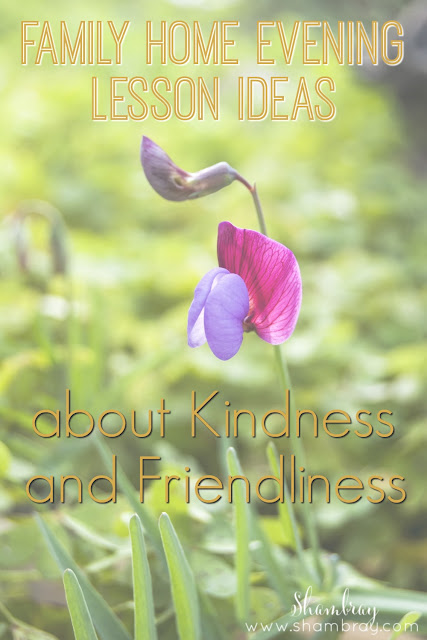 Family Home Evening Lesson Ideas about Kindness and Friendliness 