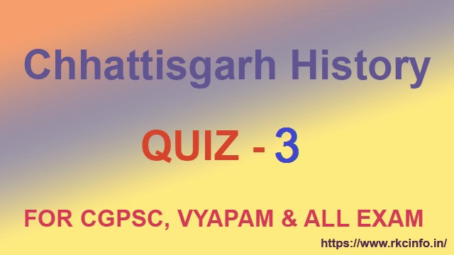 Chhattisgarh History Online GK Quiz 3