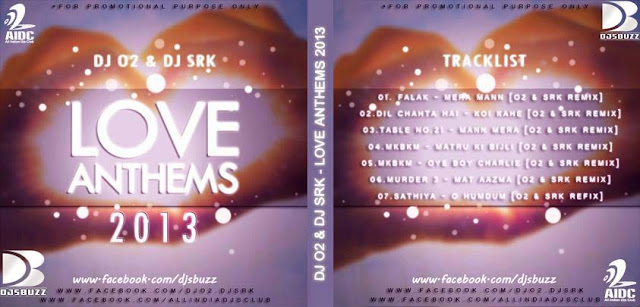 LOVE ANTHEM 2013 BY DJ O2 & DJ SRK ALBUM